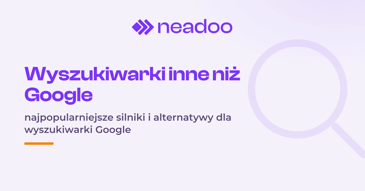Wyszukiwarki internetowe - najpopularniejsze silniki i alternatywy dla Google